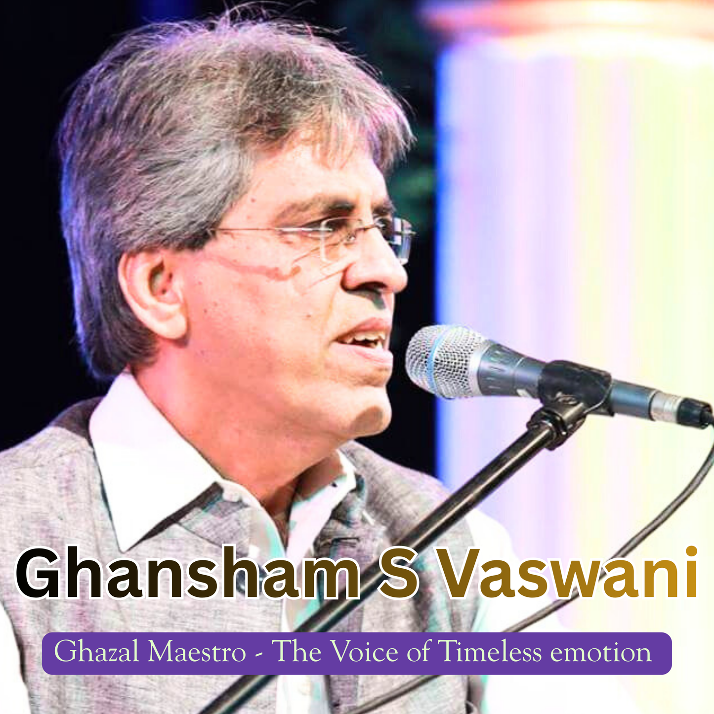 Ghansham S Vaswani - Ghazal Maestro